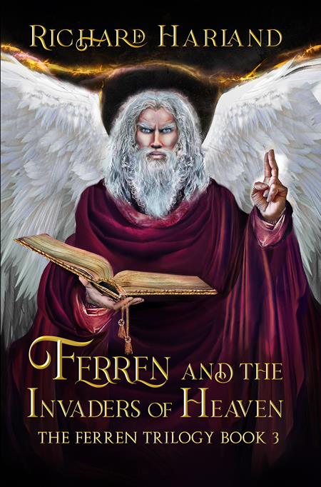 FERREN AND THE INVADERS OF HEAVEN THE FERREN TRILOGY BOOK 03