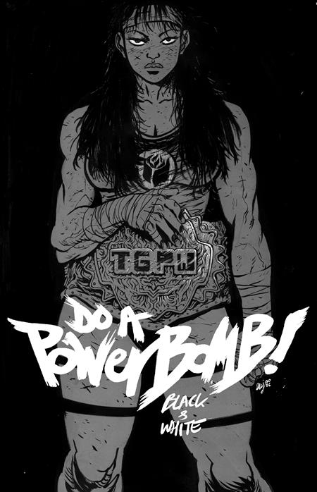 DO A POWERBOMB BLACK AND WHITE #1 (OF 3)