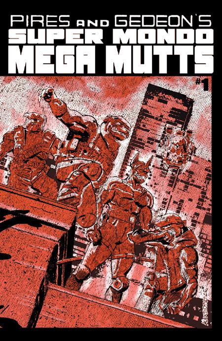 SUPER MONDO MEGA MUTTS #1 (OF 4)