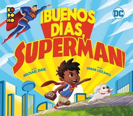 ¡BUENOS DÍAS SUPERMAN! (Spanish Edition)