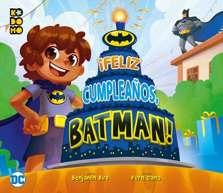 ¡FELIZ CUMPLEAÑOS BATMAN! (Spanish Edition)