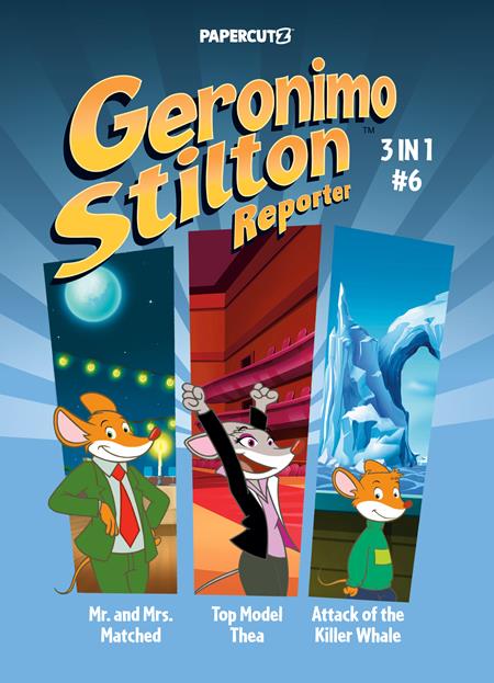 GERONIMO STILTON REPORTER 3 IN 1 VOL. 6
