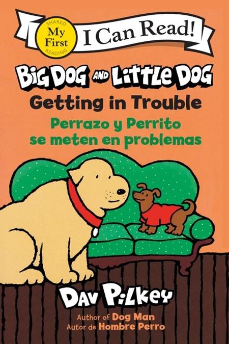 BIG DOG AND LITTLE DOG GETTING IN TROUBLE PERRAZO Y PERRITO SE METEN EN PROBLEMA (Bilingual Language Edition)