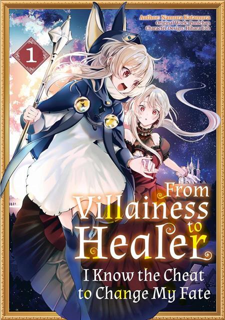 FROM VILLAINESS TO HEALER I KNOW THE CHEAT TO CHANGE MY FATE VOL. 1