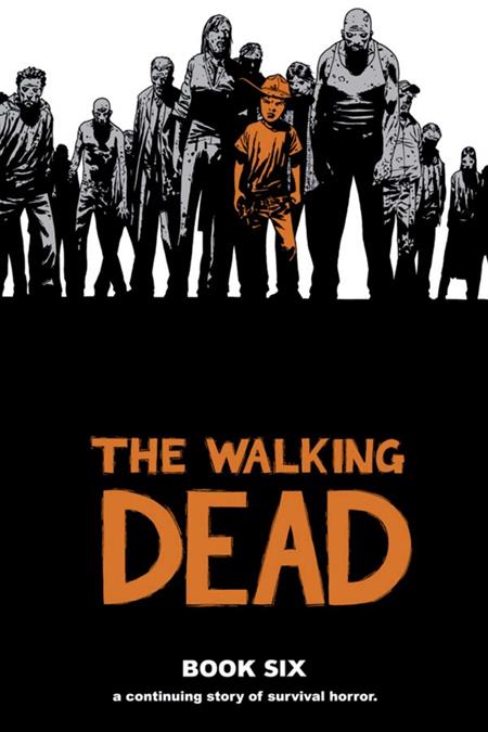 WALKING DEAD VOL. 6
