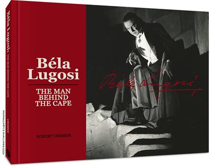 BELA LUGOSI THE MAN BEHIND THE CAPE