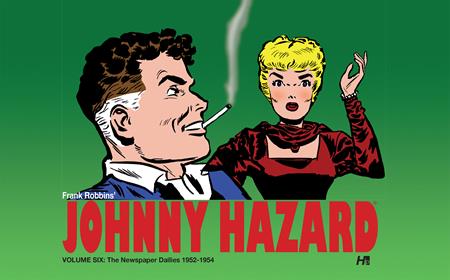 JOHNNY HAZARD VOL. 6: THE NEWSPAPER DAILIES (1952-1954)