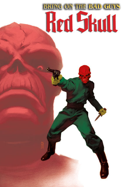 BRING ON THE BAD GUYS: RED SKULL #1