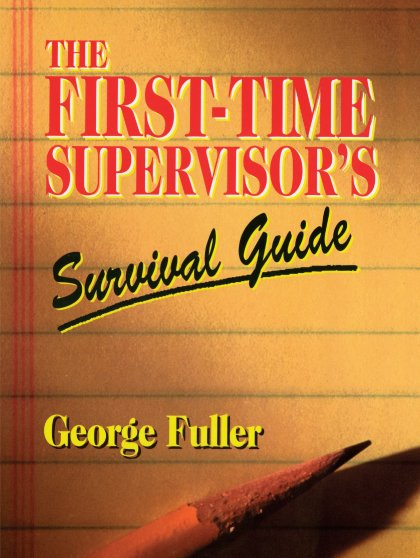 The First-Time Supervisor's Survival Guide