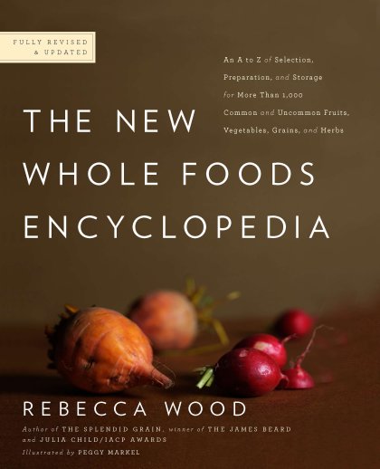 The New Whole Foods Encyclopedia