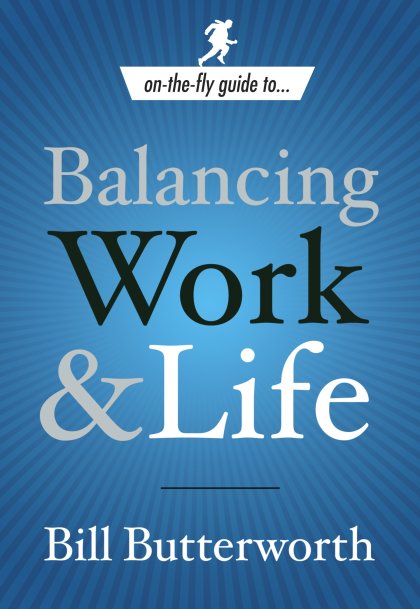 On-the-Fly Guide to Balancing Work and Life