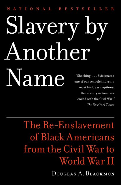 Slavery by Another Name (Pulitzer Prize Winner)