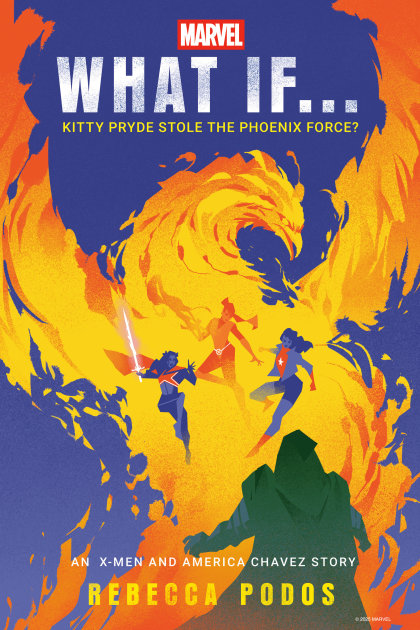 Marvel: What If...Kitty Pryde Stole the Phoenix Force? (An X-Men and America Chavez Story)