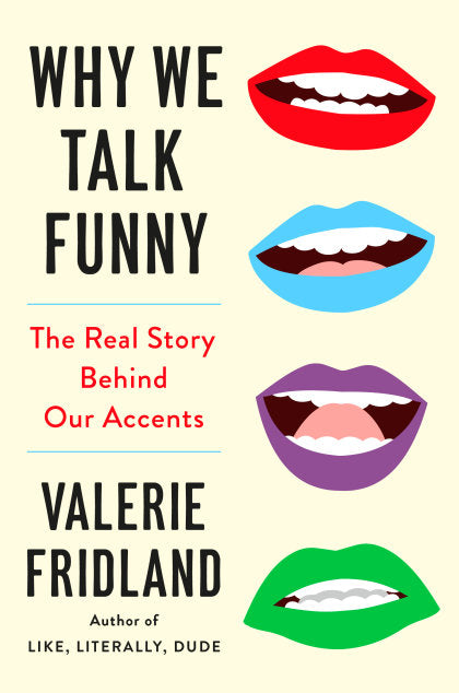 Why We Talk Funny