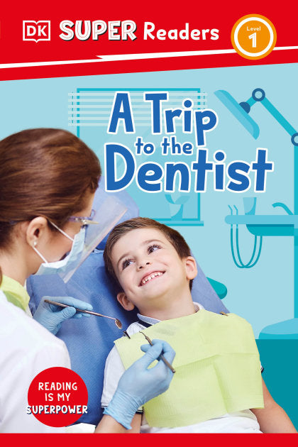 DK Super Readers Level 1 A Trip to the Dentist