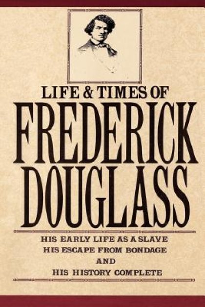 The Life and Times Of Frederick Douglass