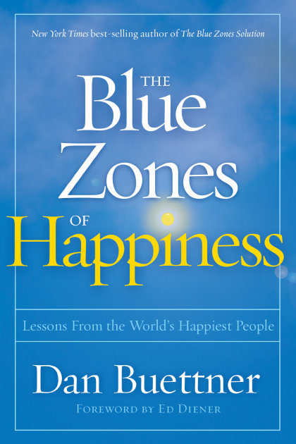 Blue Zones of Happiness, The