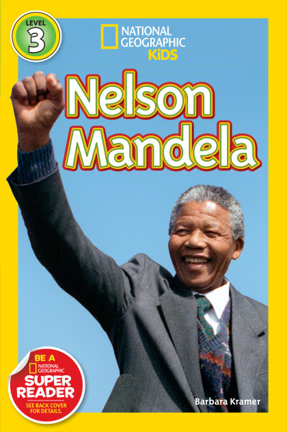 Nelson Mandela (National Geographic Kids Readers, Level 3)