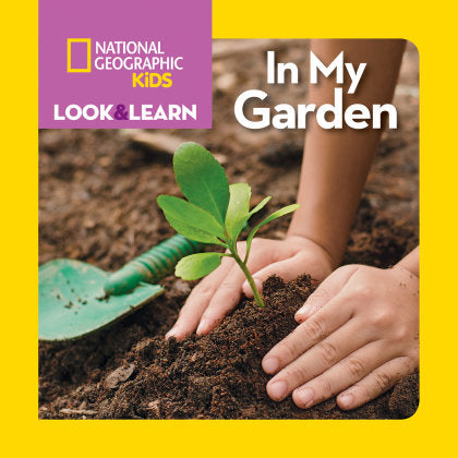 National Geographic Kids Look & Learn: In My Garden