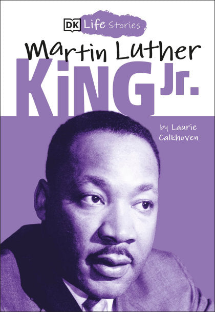 DK Life Stories: Martin Luther King Jr.