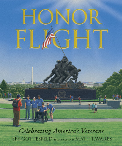 Honor Flight: Celebrating America's Veterans (A Picture Book About Military Memorials, American History, and Remembrance for Ages 7-10)