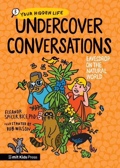 Undercover Conversations: Eavesdrop on the Natural World