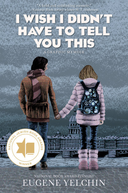 I Wish I Didn’t Have to Tell You This: A Graphic Memoir