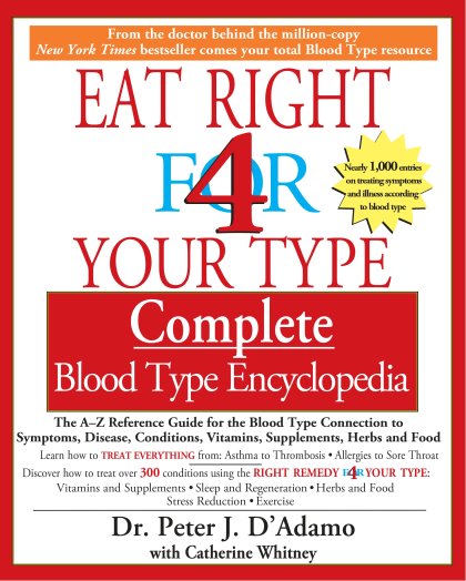 Eat Right 4 Your Type Complete Blood Type Encyclopedia