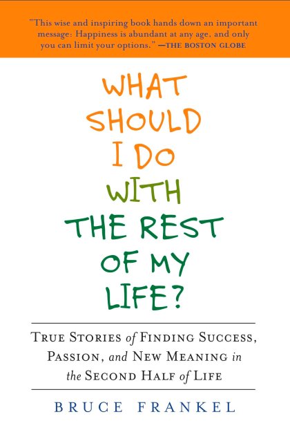 What Should I Do with the Rest of My Life?