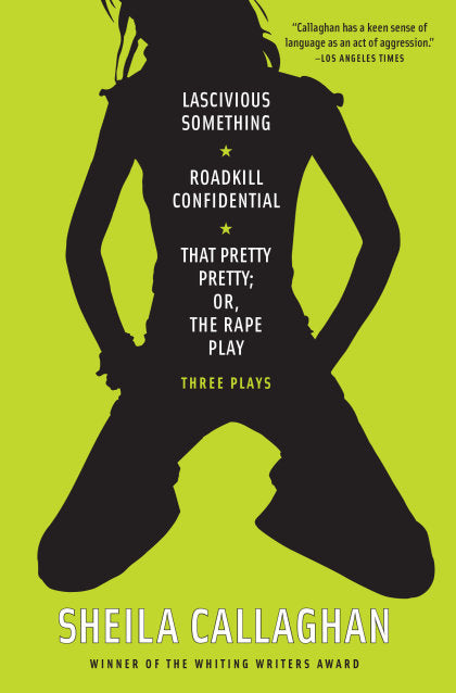 Lascivious Something/Roadkill Confidential/That Pretty Pretty; Or, The Rape Play
