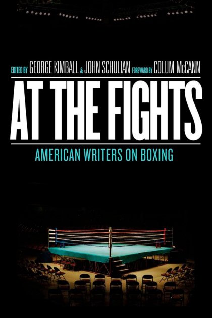 At the Fights: American Writers on Boxing