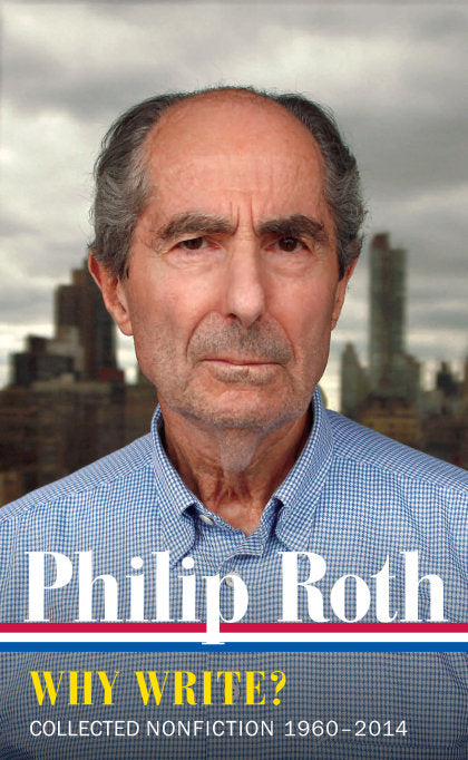 Philip Roth: Why Write? (LOA #300)