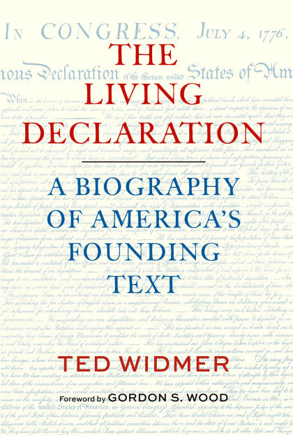 The Living Declaration: A Biography of America's Founding Text