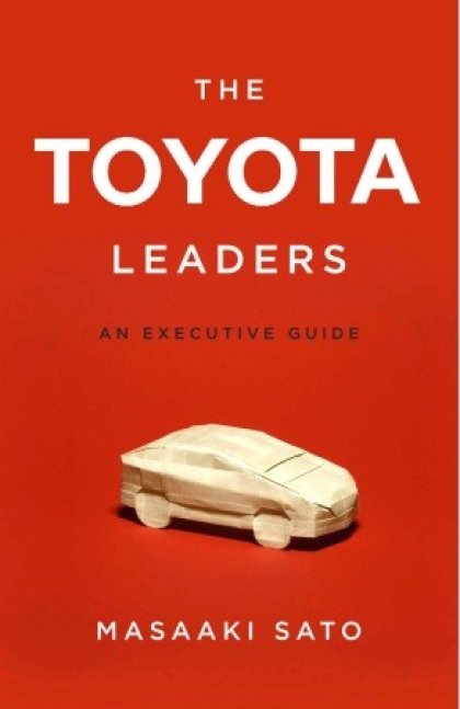 The Toyota Leaders: An Executive Guide