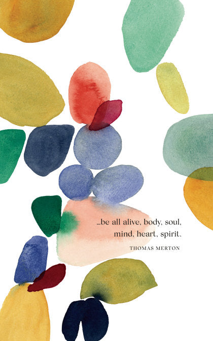Write Now Journal: ". . . be all alive, body, soul, mind, heart, spirit." -Thomas Merton