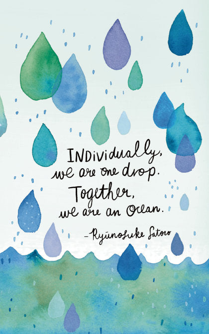 Write Now Journal: "Individually, we are one drop. Together, we are an ocean." -Ryunosuke Satoro