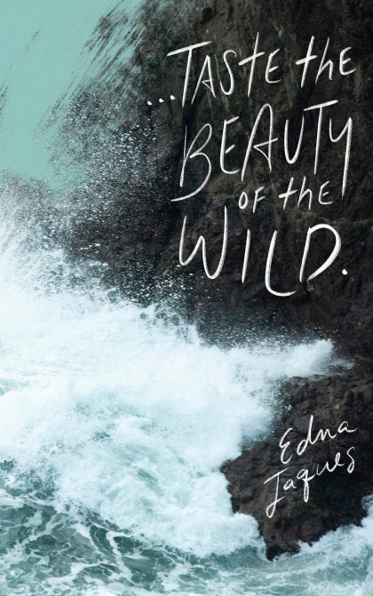 Write Now Journal: ". . . taste the beauty of the wild." -Edna Jaques