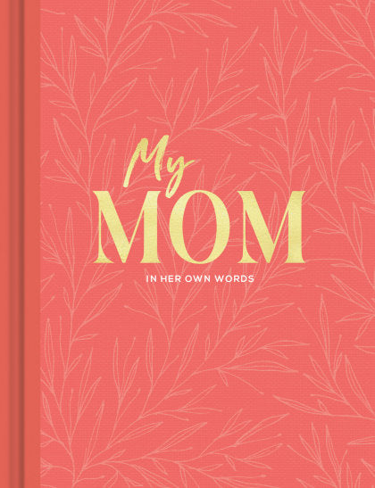 My Mom: In Her Own Words
