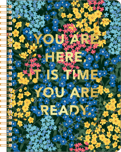 Spiral Notebook: You Are Here, It Is Time, You Are Ready.