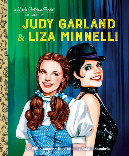 Judy Garland & Liza Minnelli: A Little Golden Book Biography