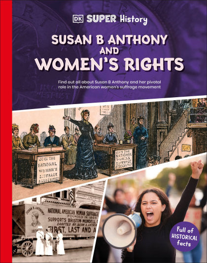 DK Super History Susan B Anthony and Women's Rights