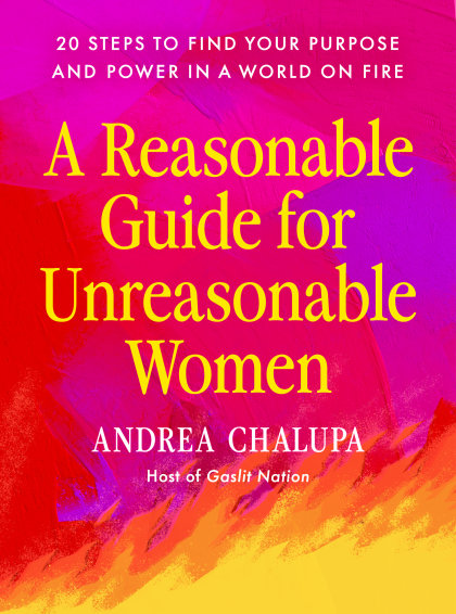 A Reasonable Guide for Unreasonable Women