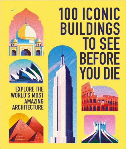 100 Iconic Buildings to See Before You Die