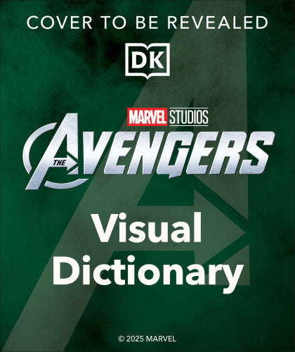 From Endgame to Doomsday: A Marvel Studios Visual Dictionary: Avengers, Allies, and Foes