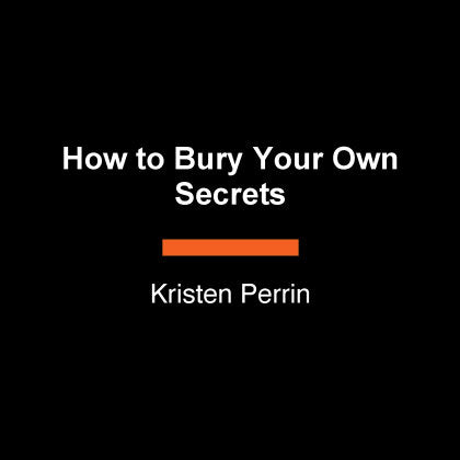 How to Bury Your Own Secrets