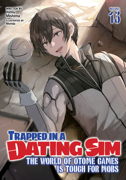 Trapped in a Dating Sim: The World of Otome Games is Tough for Mobs (Light Novel) Vol. 13